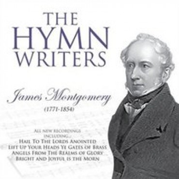 The Hymn Writers: James Montgomery CD - Mission Worship